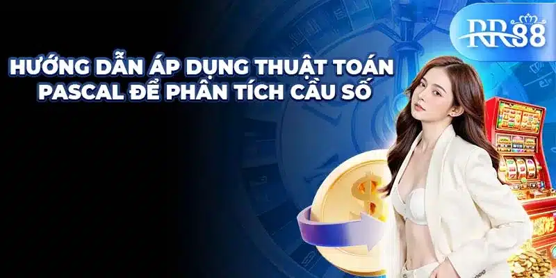 Hướng dẫn áp dụng thuật toán Pascal để phân tích cầu số