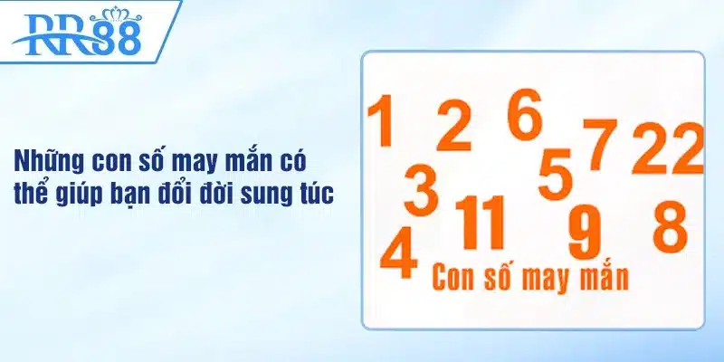 Những con số may mắn có thể giúp bạn đổi đời sung túc