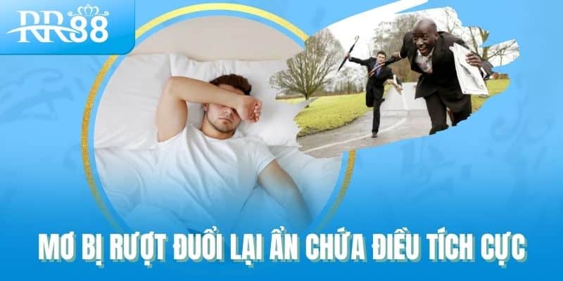 Mơ bị rượt đuổi lại ẩn chứa điều tích cực
